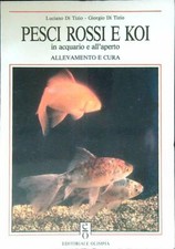PESCI ROSSI E KOI. IN ACQUARIO E ALL'APERTO. ALLEVAMENTO E CURA