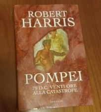 Pompei-Robert Harris-79 d.c