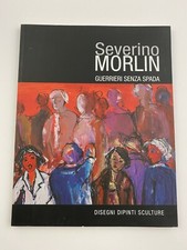 Severino Morlin guerrieri senza spada