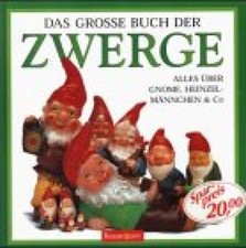 Das große Buch der Zwerge. Alles über Gnome, Heinzelmännchen & Co. Übers.: Inge 