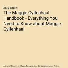 The Maggie Gyllenhaal Handbook