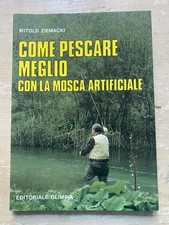 COME PESCARE MEGLIO CON LA MOSCA ARTIFICIALE di Witold Ziemacki- Olimpia 1986