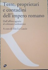 Terre, proprietari e contadini dell'impero romano. Elio Lo Cascio - NIS - 1997