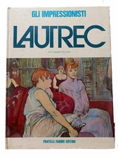 libro Gli Impressionisti - LAUTREC di Ph.Huisman e M.G.Dortu