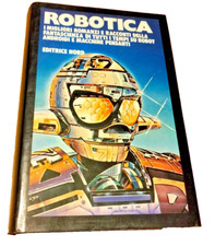 GRANDI OPERE NORD-ROBOTICA MIGLIORI RACCONTI DELLA SF SUI ROBOT-1a EDIZIONE 1980