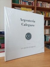 ARGENTERIA CALEGARO Un secolo