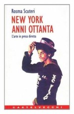 NEW YORK ANNI OTTANTA. L'arte