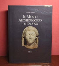 Il Museo Archeologico Di Padova. 1992 Electa Editore, Girolamo Zampieri
