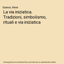 La via iniziatica. Tradizioni