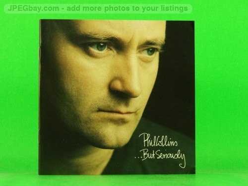 Phil collins but seriously - phil,