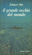 Il Grande Occhio del Mondo Libro Franco Rho Minerva Italica 1979 alpinismo viagg