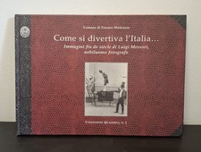 Fotolibro Come si divertiva l'Italia. Immagini fin de siecle di Luigi Messori