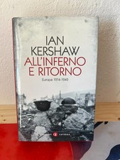 IAN KERSHAW ALL'INFERNO E RITORNO EUROPA 1914 1949 LATERZA
