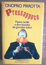 Pressappoco Papere, bufale e altre bestialità dei giornalisti italiani Pirrotta 