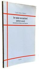 CARLO FELICE COLUCCI LE VANE OCCASIONI (ULTIMI VERSI) GUIDA AUTOGRAFATO DEDICA