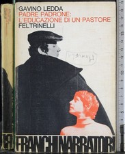 PADRE PADRONE: L'EDUCAZIONE DI UN PASTORE. GAVINO LEDDA. FELTRINELLI.