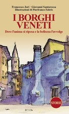 I borghi veneti. Dove l'anima