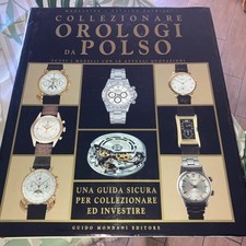Collezionare orologi da polso - Patrizzi, Guido Mondani Editore 94 -