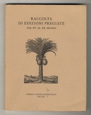 Raccolta di edizioni pregiate dal XV al XX secolo.