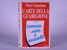Tornare sani e restarlo. Libro di Piero Scanziani. Elvetica anno  1986