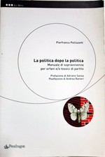 Libro La politica dopo la politica - Pierfranco Pellizzetti - Pendragon