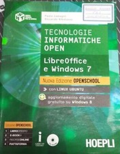 tecnologie informatiche open – libre office e windows 7 - hoepli - 9788820366674