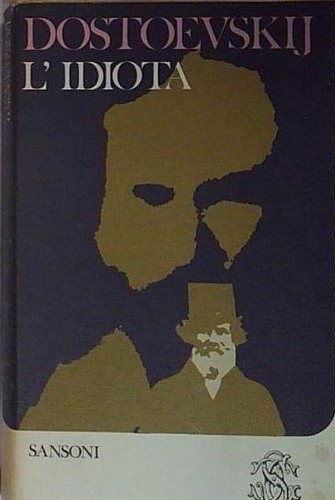 Dostoevskij idiota i - l'idiota,