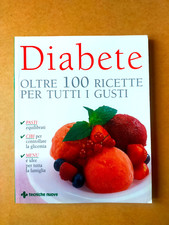DIABETE Oltre 100 ricette per tutti i gusti - Tecniche nuove 2011