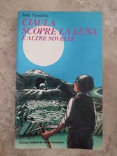 LUIGI PIRANDELLO - CIAULA SCOPRE LA LUNA E ALTRE NOVELLE - MONDADORI - 1993 (TU)