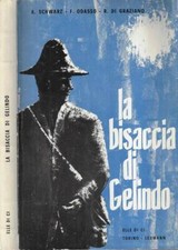 La bisaccia di Gelindo. . A. Schwarz - F. Odasso - R. Di Graziano. S. D.. .