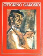 OTTORINO GAROSIO AA.VV. GRAFO 1988 MONOGRAFIE DI ARTISTI BRESCIANI