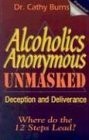 Alcoholics Anonymous Unmasked