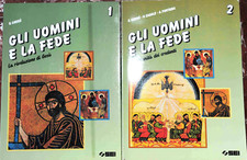Gli Uomini e la Fede 1°- 2° vol. Carrù, Casale, Fontana -medie - SEI, 1990