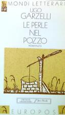 LE PERLE NEL POZZO GARZELLI UGO JACA BOOK 1998 MONDI LETTERARI