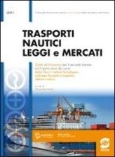 TRASPORTI NAUTICI, LEGGI E MERCATI - 9788891408488
