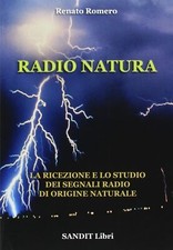 Libri Renato Romero - Radio Natura. La Ricezione E Lo Studio Dei Segnali Radio D