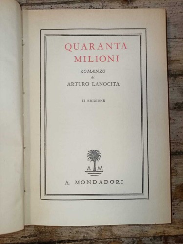 Quaranta milioni romanzo di - milioni,,