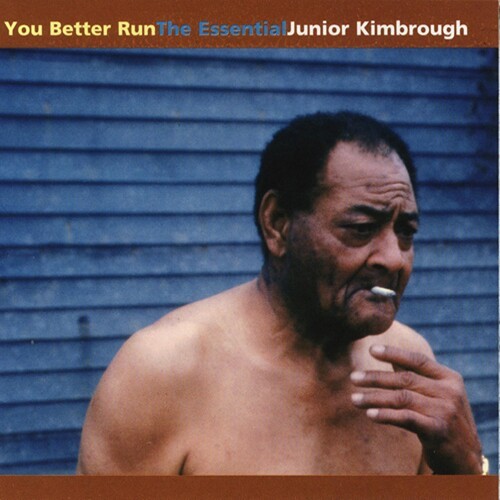 Junior kimbrough you - junior, better