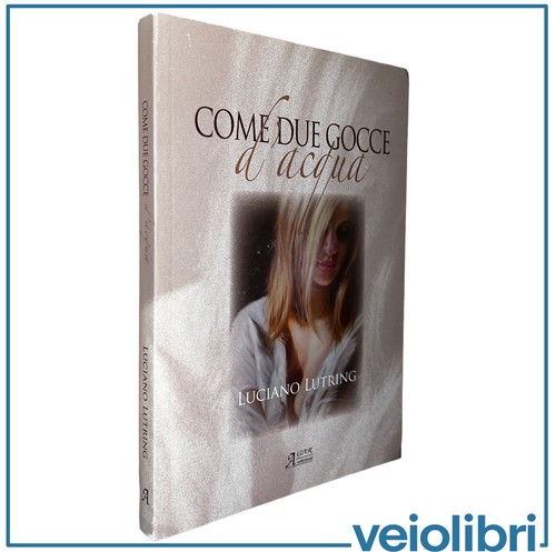 Come due gocce acqua luciano - d'acqua,