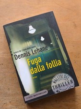 FUGA DALLA FOLLIA - DENNIS LEHANE - PIEMME BEST SELLER THRILLER ROMANZO