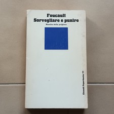 Foucault-SORVEGLIARE E PUNIRE nascita della prigione  1978  Einaudi Paperbacks