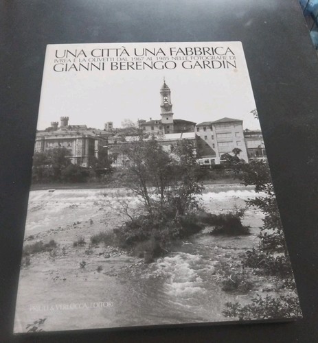 Una citta fabbrica - una, ivrea