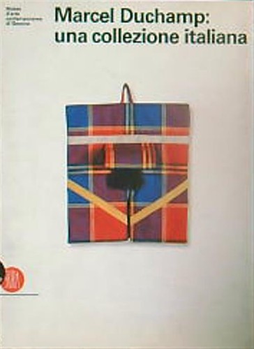 Marcel duchamp una collezione - marcel, duchamp: