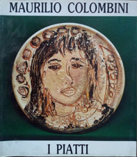  - Maurilio Colombini. I piatti. 