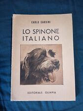 Carlo Cardini LO SPINONE ITALIANO 1 edizione 1948 Olimpia cane cani caccia