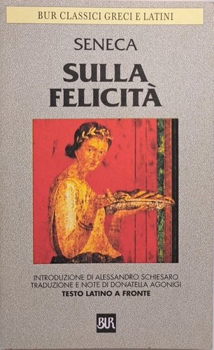 Sulla felicità seneca - felicità,