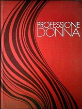 PROFESSIONE DONNA - VOLUME 1. LA CASA ARREDAMENTO E MATERIALI