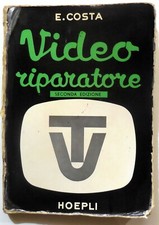 HOEPLI COSTA VIDEO RIPARATORE 1957 SECONDA EDIZIONE GUASTI TELEVISORI