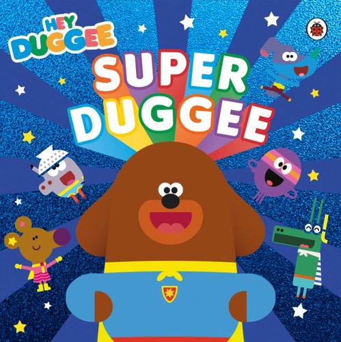Hey duggee super - duggee:,