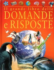 IL GRANDE LIBRO DELLE DOMANDE E RISPOSTE - Ragazzi - Libro - Curiosità
